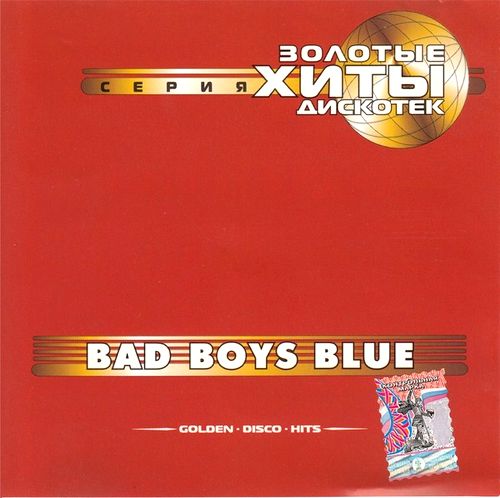 Bad Boys Blue. Golden Disco Hits (2001)