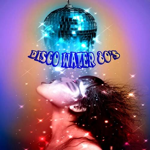 Disco Water 80's (2014)