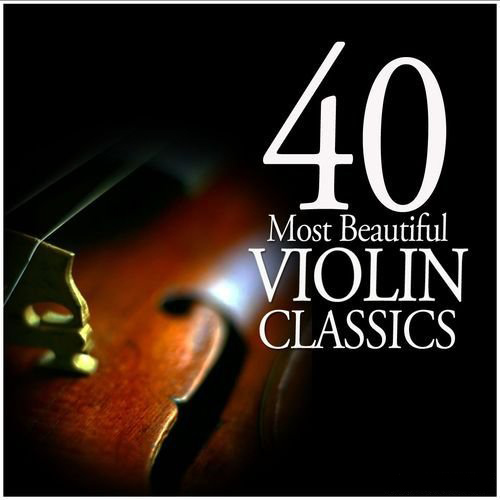 40 Most beautiful violin classics (2011)
