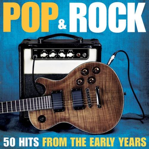 Pop & Rock: 50 Hits From The Early Years (2014)