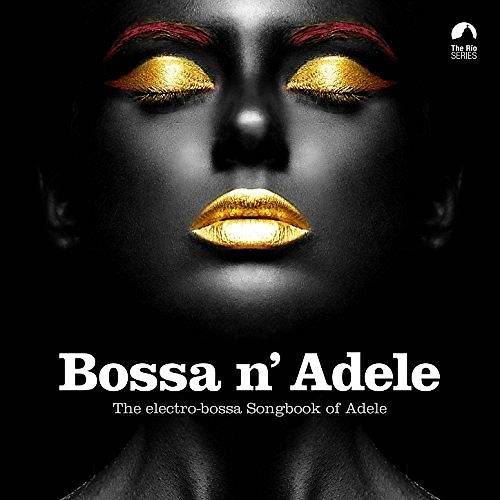 Various Аrtists - Bossa N' Adele (2017)