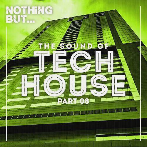 Nothing But The Sound Of Tech House, Vol. 8 (2017)