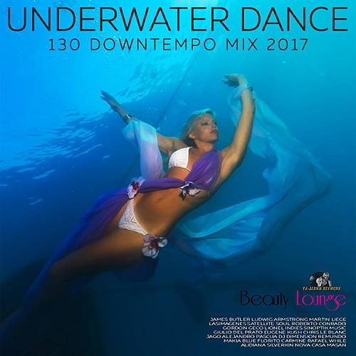 Underwater Dance: 130 Downtempo Mix (2017)