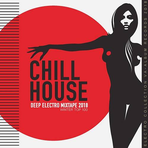 Chill House: Deep Electro (2018)