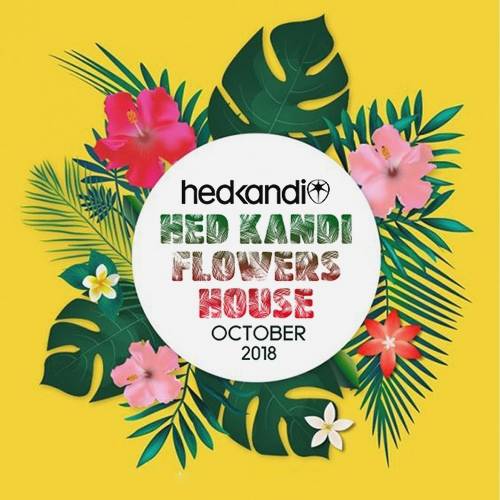 Hedkandi Flowers House: October Set (2018)