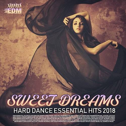 Sweet Dreams: Hard Dance Essentials Hits (2018)