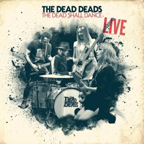 The Dead Deads. The Dead Shall Dance: Live (2019)