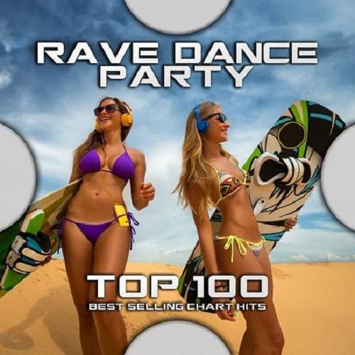 Rave Dance Party Top 100 Best Selling Chart Hits (2020)