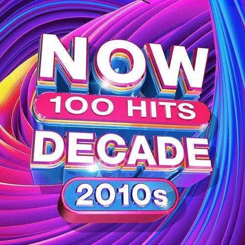 NOW 100 Hits Decade 2010s (2020)