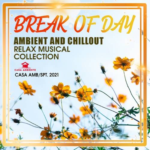 Break Of Day: Ambient & Chillout Mix (2021)