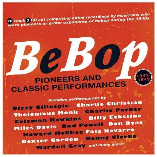 Bebop Pioneers And Classic Performances 1941-49 (3CD) 2021