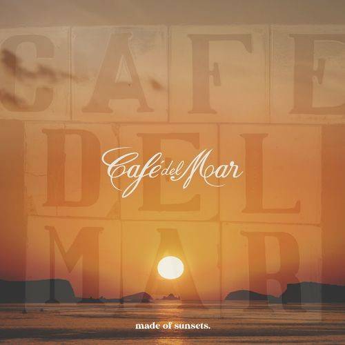 Cafe Del Mar - Cafe del Mar Ibiza - Made of Sunsets (2021)