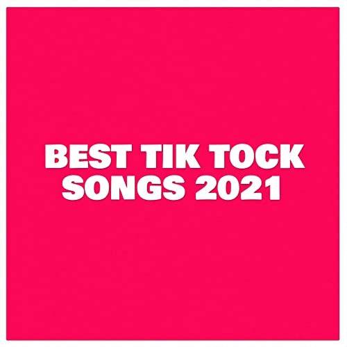 Best Tik Tock Songs 2021 (2021)