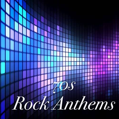 70s Rock Anthems (2021)