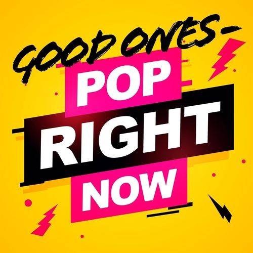 Good Ones - Pop Right Now (2021)