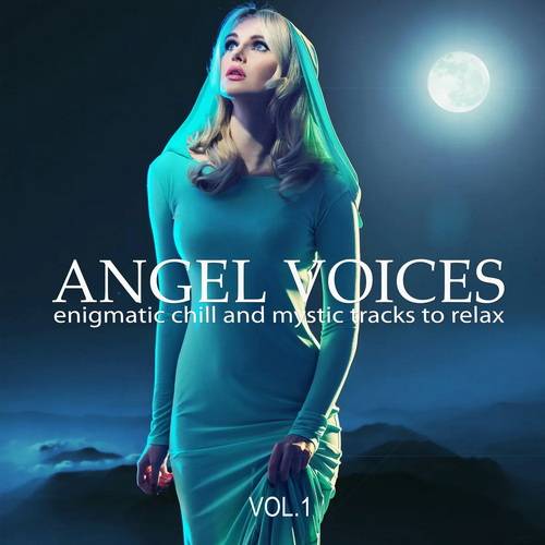 Angel Voices Vol. 1 (Enigmatic Chill and Mystic Tracks to Relax) 2020 AAC