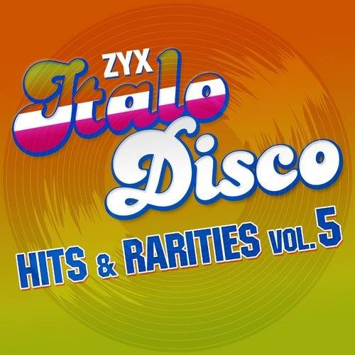 ZYX Italo Disco: Hits & Rarities Vol.5 (2021) FLAC