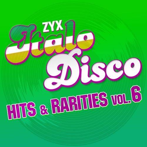 ZYX Italo Disco: Hits & Rarities Vol.6 (2021) FLAC