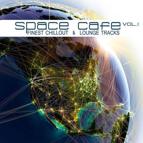 Space Cafe Vol. I-III (Finest Chillout and Lounge Tracks) 2016-2018