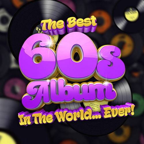 The Best 60s Album In The World Ever! (2021) FLAC