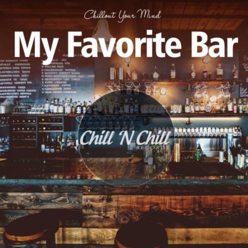 My Favorite Bar: Chillout Your Mind (2021)