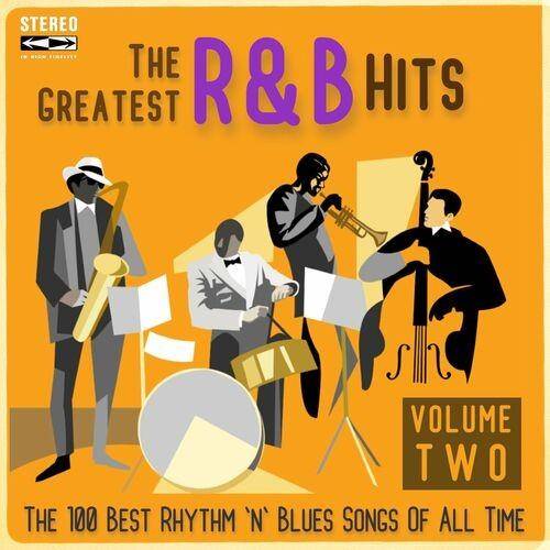 The Greatest R&B Hits (Vol.2) The 100 Best Rhythm 'n' Blues Songs Of All Time (2022)