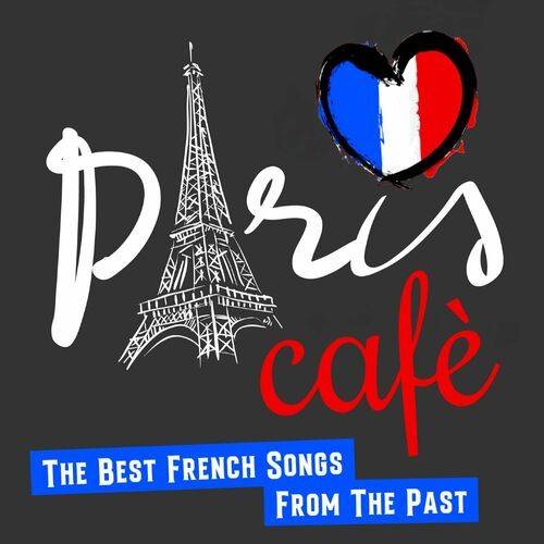 Paris Cafe (The Best French Songs From The Past) 2022