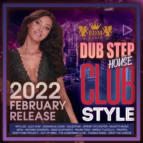 Club Style: Dub Step House (2022)