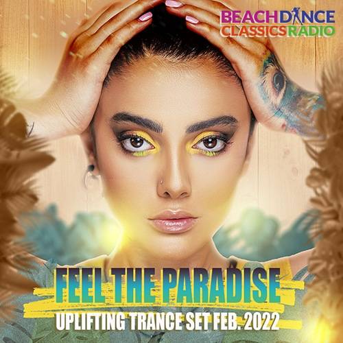 Feel The Paradise: Uplifting Trance Mix (2022)