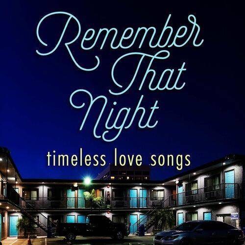 Remember That Night - Timeless Love Songs (2022)