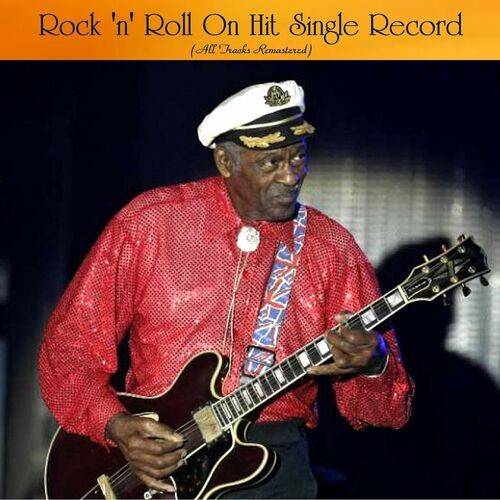 Rock n Roll On Hit Single Record (All Tracks Remastered) 2022