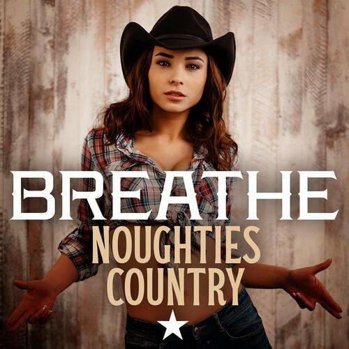 Breathe - Noughties Country (2022)