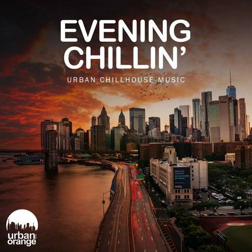 Evening Chillin: Urban Chillhouse Music (2022) AAC