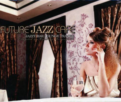 Future Jazz Cafe. Jazzy Bar Lounge Tracks (4CD) 2011