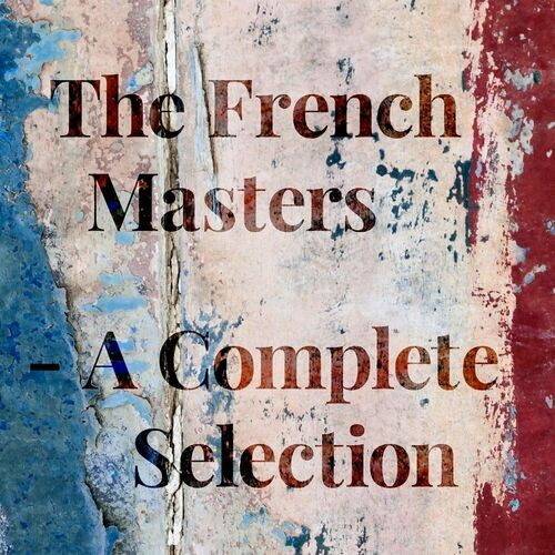 The French Masters - A Complete Selection (2022)