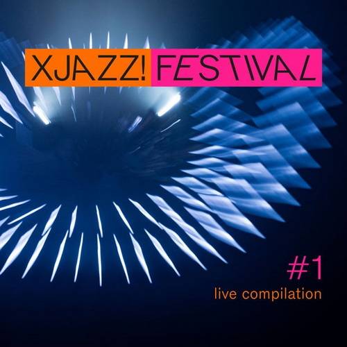 Xjazz! Festival Compilation 1 (Live) 2022 FLAC