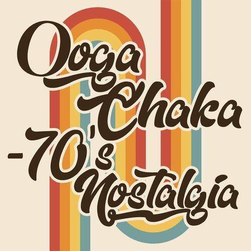 Ooga Chaka - 70's Nostalgia (2022)