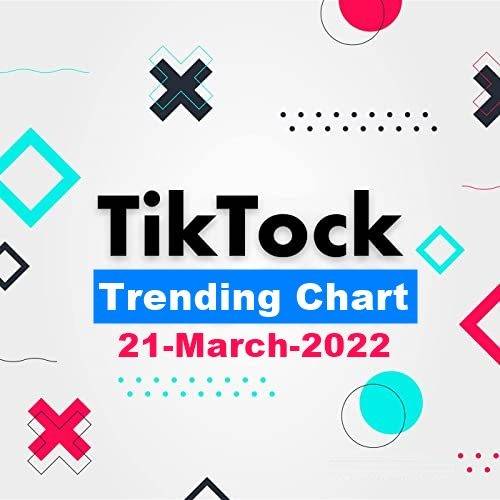 TikTok Trending Top 50 Singles Chart (21-March-2022) 2022