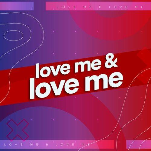 Love Me and Love Me (2022)