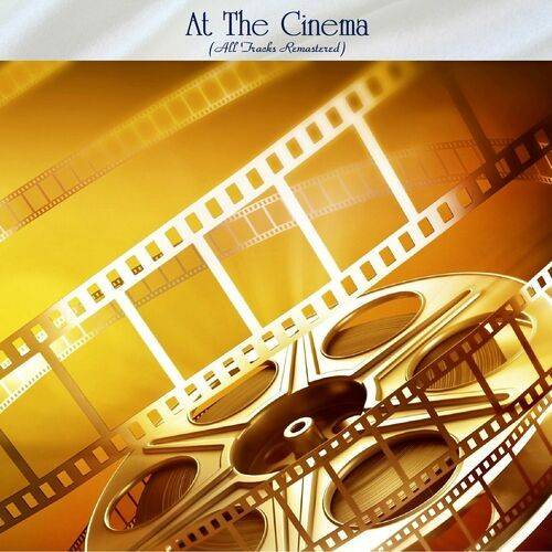 At The Cinema (All Tracks Remastered) 2022