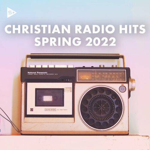 Christian Radio Hits Spring 2022 (2022)