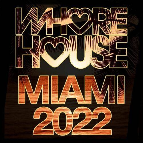 Whore House Miami 2022 (2022)