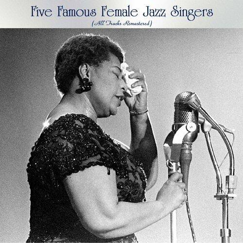 Five Famous Female Jazz Singers (All Tracks Remastered) 2022