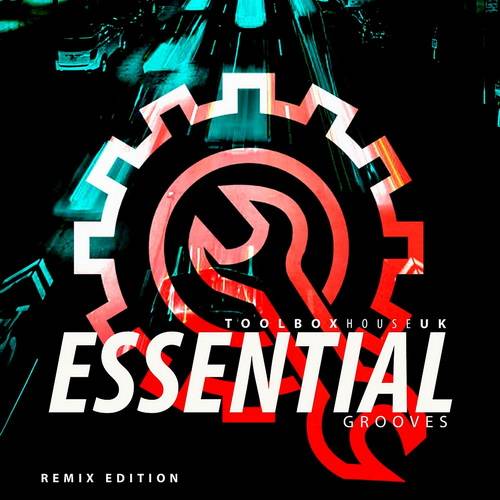 Toolbox House - Essential Grooves (Remix Edition) 2022