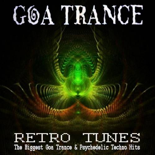 Goa Trance Retro Tunes (The Biggest Goa Trance and Psychedelic Techno Hits) 2022