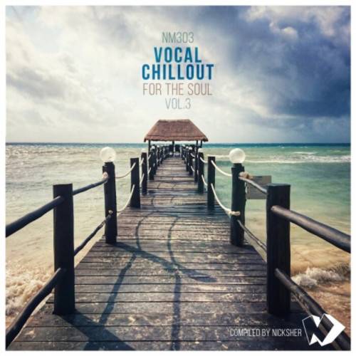 Vocal Chillout For The Soul Vol. 1-3 (2020-2022)