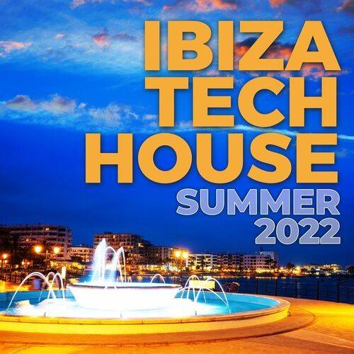 Ibiza Tech House Summer 2022 (2022)