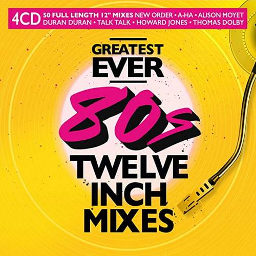 Greatest Ever 80s Twelve Inch Mixes (4CD) 2022