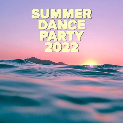 Summer Dance Party 2022 (2022) FLAC