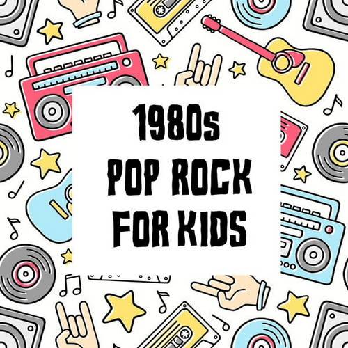 1980s Pop Rock For Kids (2022) FLAC